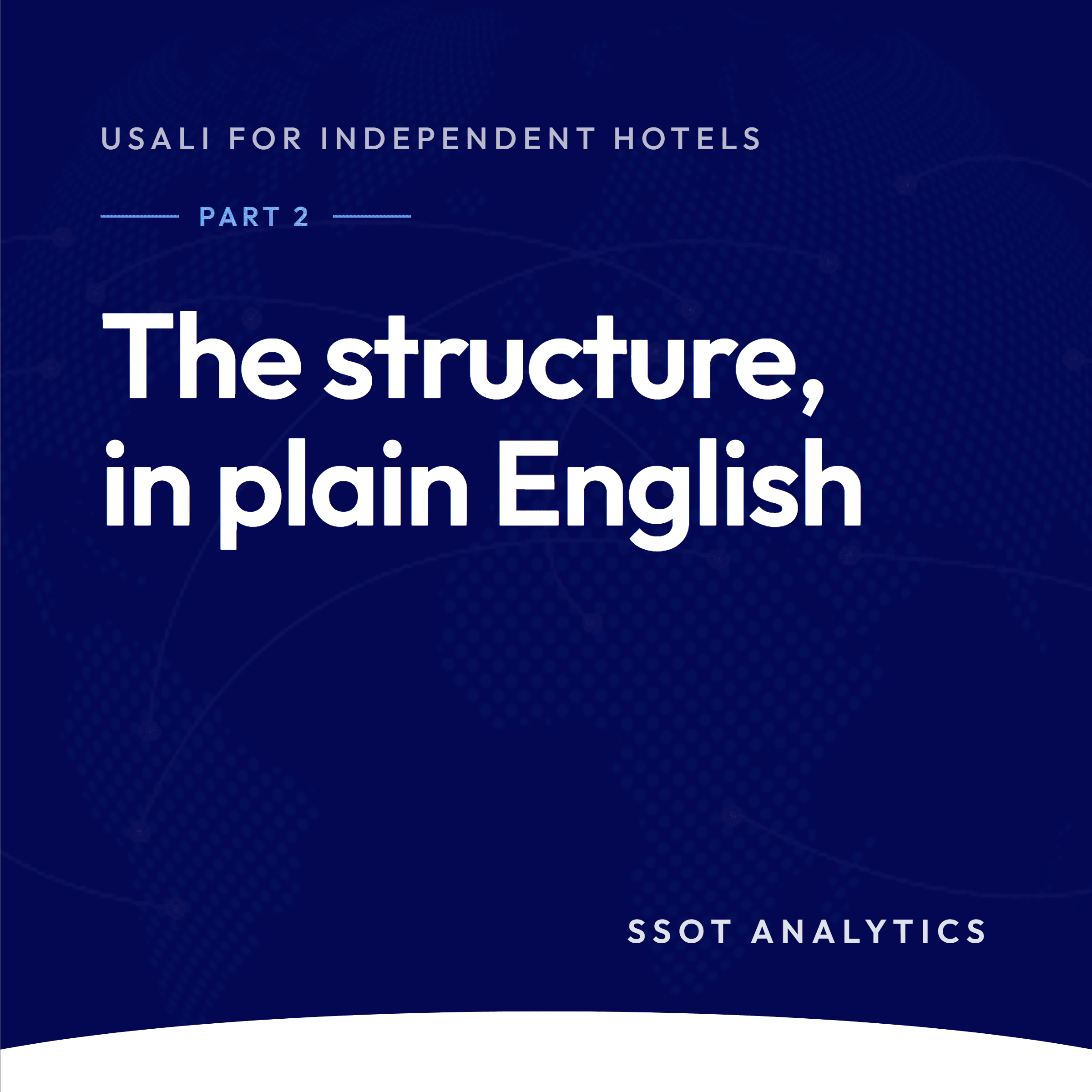 SSOT Analytics series card: USALI for Independent Hotels, Part 2, the structure in plain English