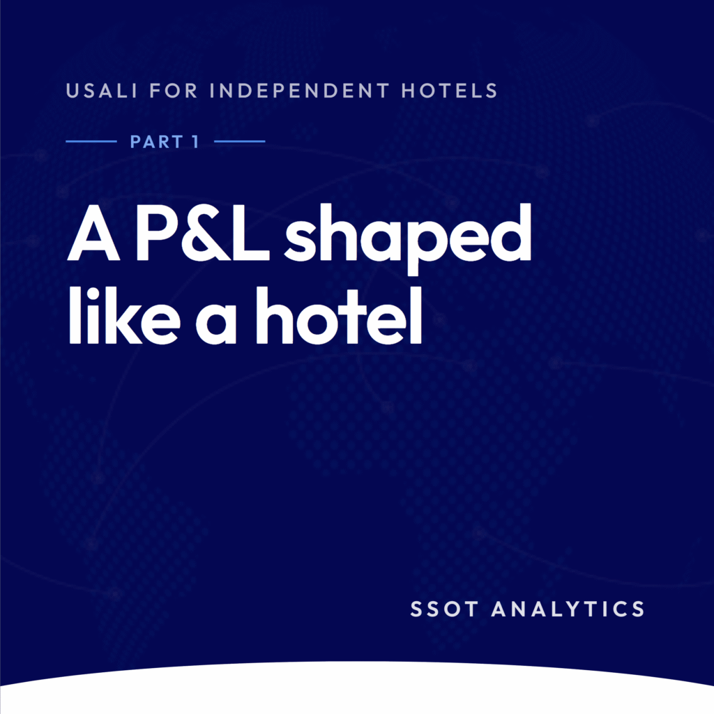 SSOT Analytics: USALI for Independent Hotels, Part 1. A P&L shaped like a hotel.